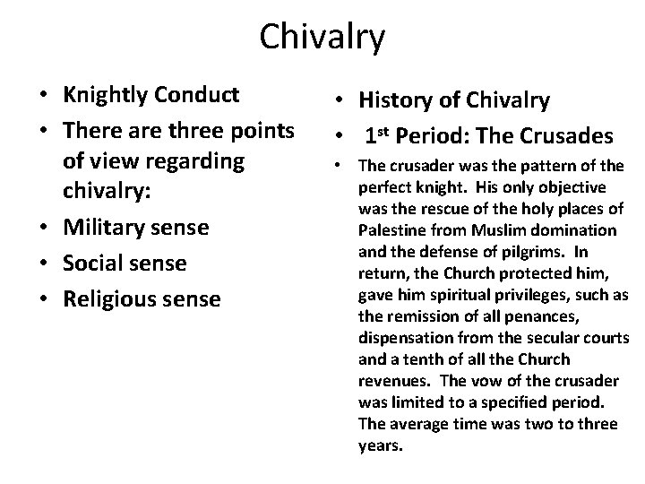 Chivalry • Knightly Conduct • There are three points of view regarding chivalry: •