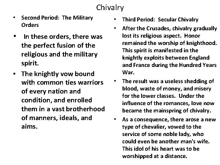 Chivalry • Second Period: The Military Orders • In these orders, there was the