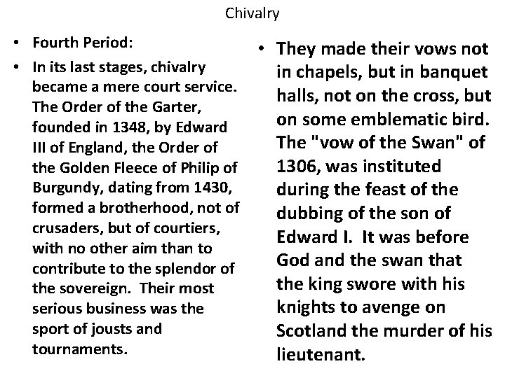 Chivalry • Fourth Period: • They made their vows not • In its last