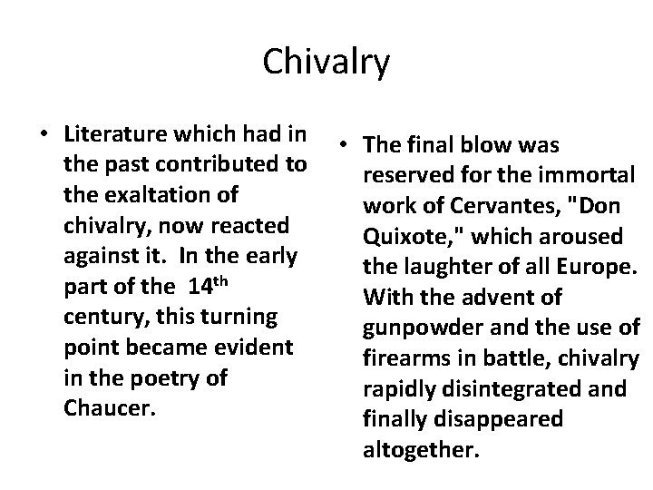 Chivalry • Literature which had in • the past contributed to the exaltation of