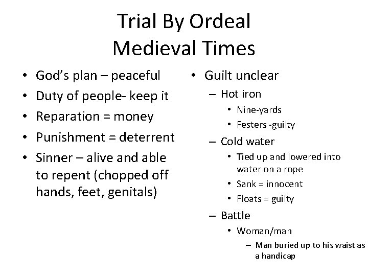 Trial By Ordeal Medieval Times • • • God’s plan – peaceful Duty of