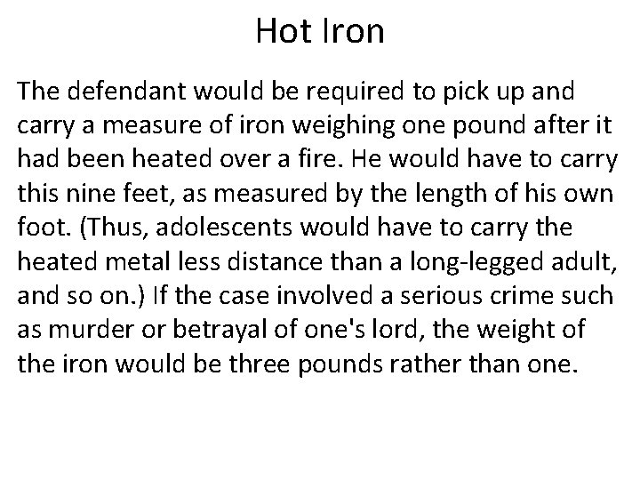 Hot Iron The defendant would be required to pick up and carry a measure