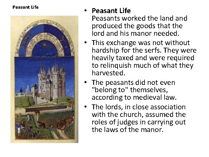 Peasant Life • Peasant Life Peasants worked the land produced the goods that the