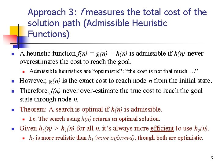 Approach 3: f measures the total cost of the solution path (Admissible Heuristic Functions)