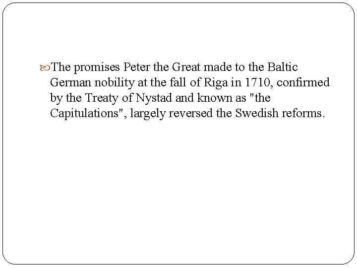  The promises Peter the Great made to the Baltic German nobility at the