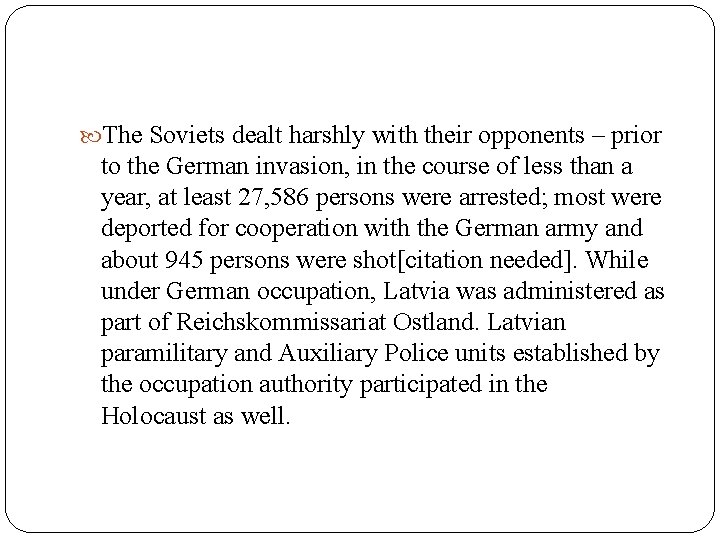  The Soviets dealt harshly with their opponents – prior to the German invasion,