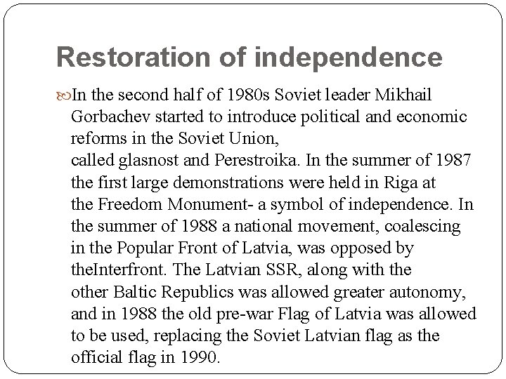 Restoration of independence In the second half of 1980 s Soviet leader Mikhail Gorbachev