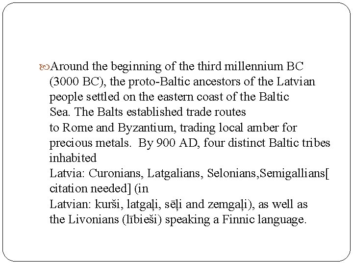  Around the beginning of the third millennium BC (3000 BC), the proto-Baltic ancestors