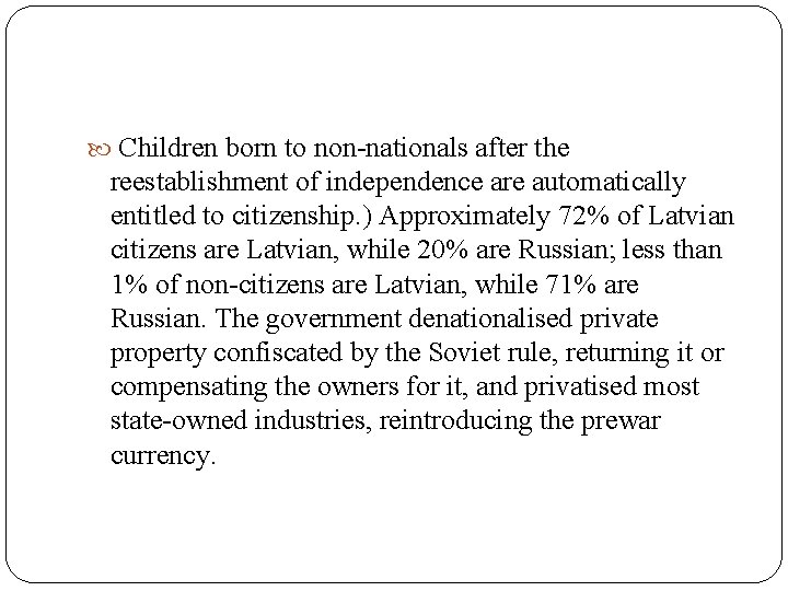  Children born to non-nationals after the reestablishment of independence are automatically entitled to