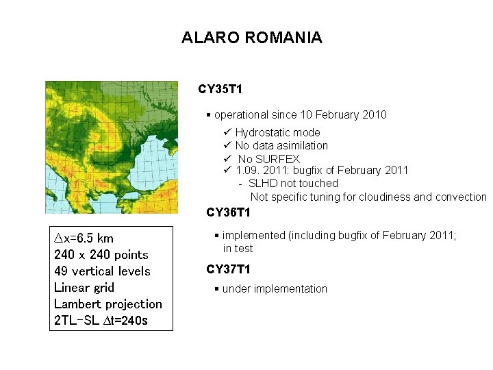 ALARO ROMANIA CY 35 T 1 § operational since 10 February 2010 ü Hydrostatic