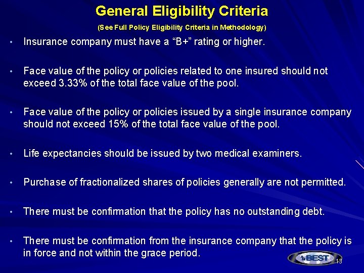General Eligibility Criteria (See Full Policy Eligibility Criteria in Methodology) • Insurance company must