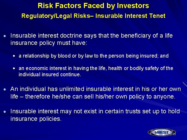 Risk Factors Faced by Investors Regulatory/Legal Risks– Insurable Interest Tenet Insurable interest doctrine says