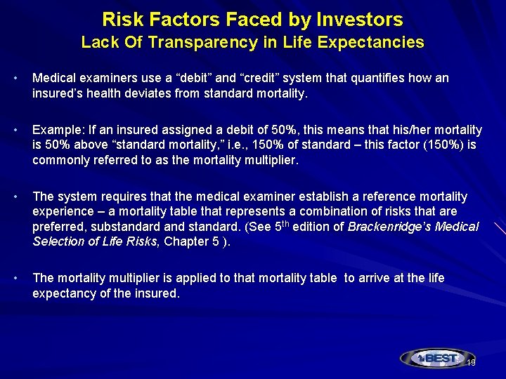 Risk Factors Faced by Investors Lack Of Transparency in Life Expectancies • Medical examiners