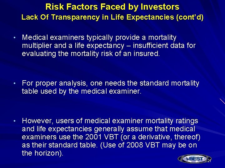 Risk Factors Faced by Investors Lack Of Transparency in Life Expectancies (cont’d) • Medical