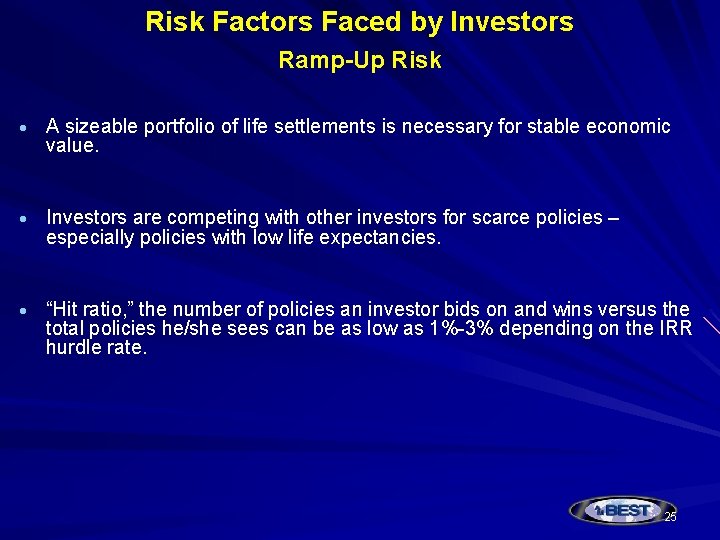 Risk Factors Faced by Investors Ramp-Up Risk A sizeable portfolio of life settlements is