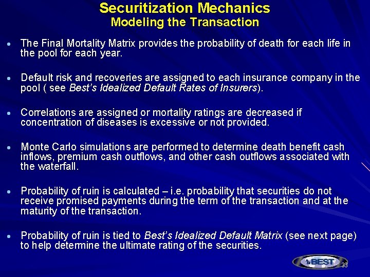 Securitization Mechanics Modeling the Transaction The Final Mortality Matrix provides the probability of death