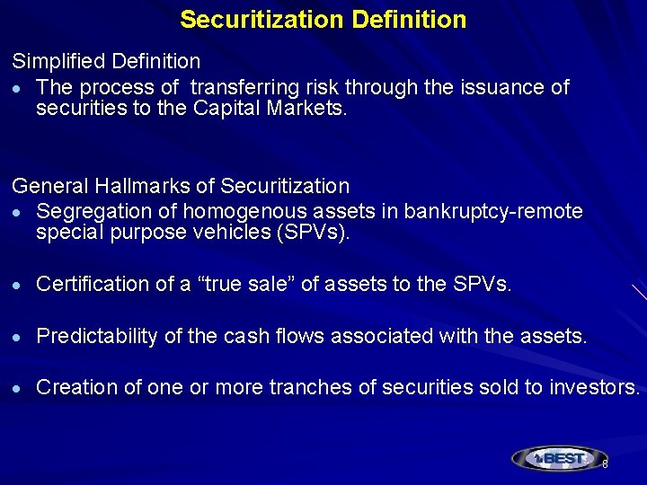 Securitization Definition Simplified Definition The process of transferring risk through the issuance of securities