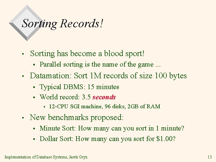 Sorting Records! • Sorting has become a blood sport! § • Parallel sorting is