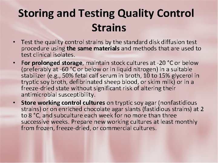 Storing and Testing Quality Control Strains • Test the quality control strains by the