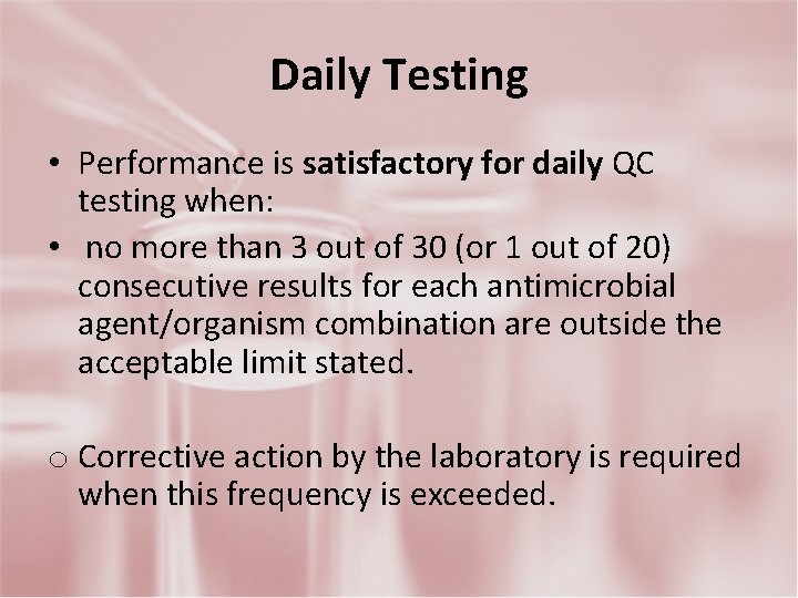 Daily Testing • Performance is satisfactory for daily QC testing when: • no more