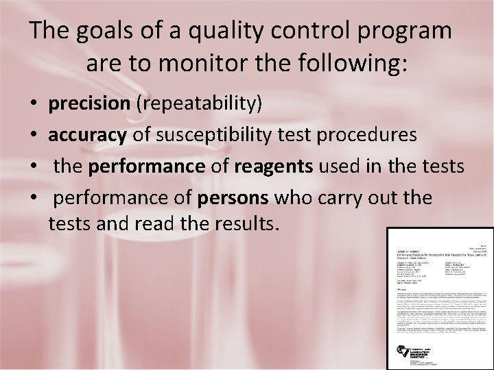 The goals of a quality control program are to monitor the following: • •