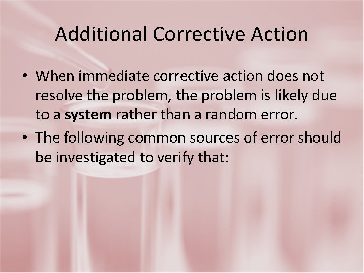 Additional Corrective Action • When immediate corrective action does not resolve the problem, the