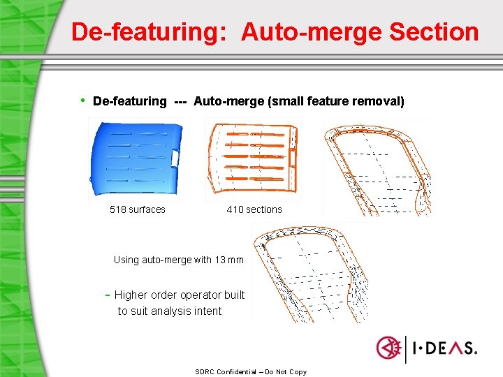 De-featuring: Auto-merge Section • De-featuring --- Auto-merge (small feature removal) 518 surfaces 410 sections