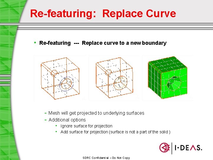 Re-featuring: Replace Curve • Re-featuring --- Replace curve to a new boundary - Mesh