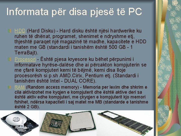 Informata për disa pjesë të PC HDD (Hard Disku) - Hard disku është njësi