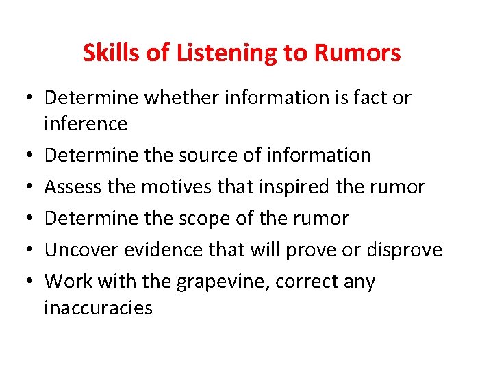 Skills of Listening to Rumors • Determine whether information is fact or inference •