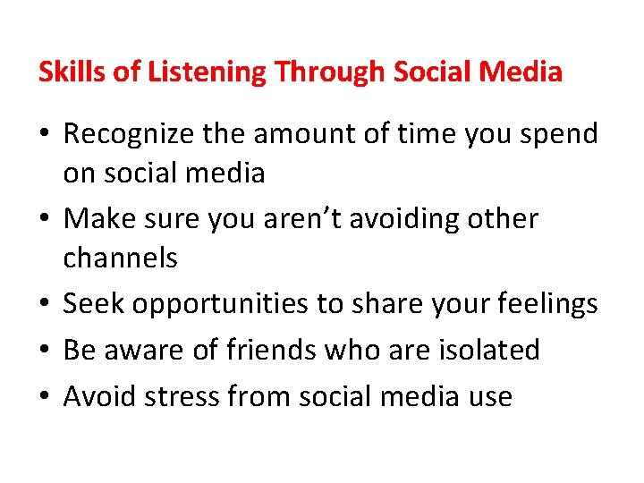 Skills of Listening Through Social Media • Recognize the amount of time you spend