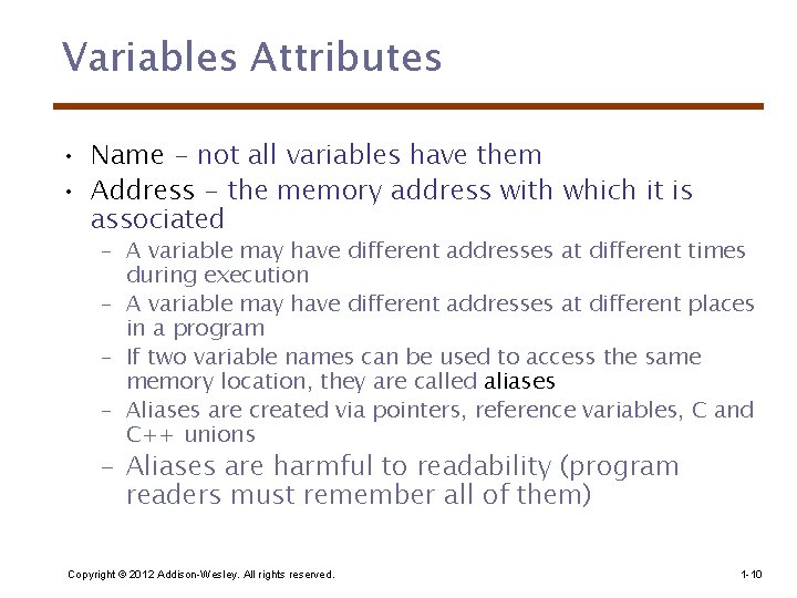 Variables Attributes • Name - not all variables have them • Address - the