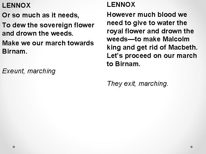 LENNOX Or so much as it needs, To dew the sovereign flower and drown LENNOX Or so much as it needs, To dew the sovereign flower and drown