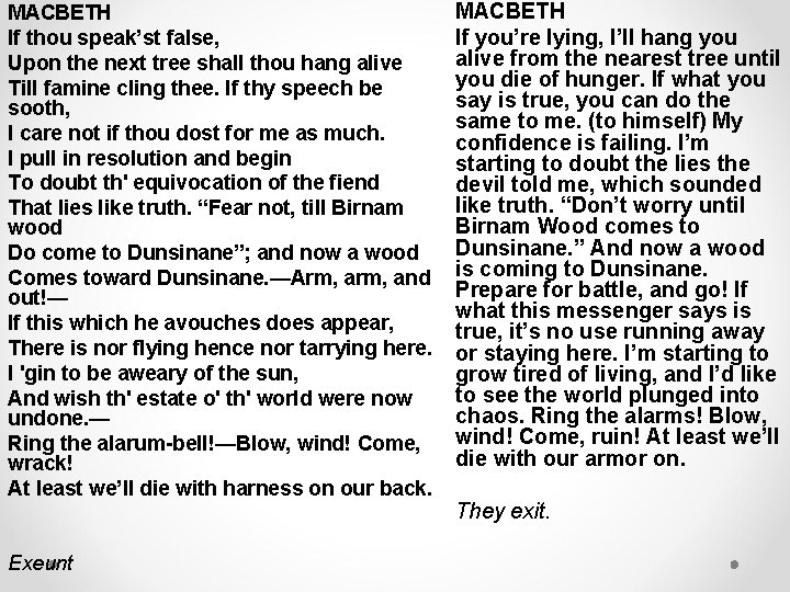 MACBETH If thou speak’st false, Upon the next tree shall thou hang alive Till MACBETH If thou speak’st false, Upon the next tree shall thou hang alive Till