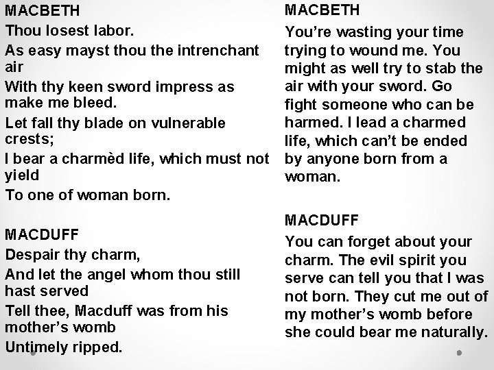 MACBETH Thou losest labor. As easy mayst thou the intrenchant air With thy keen MACBETH Thou losest labor. As easy mayst thou the intrenchant air With thy keen