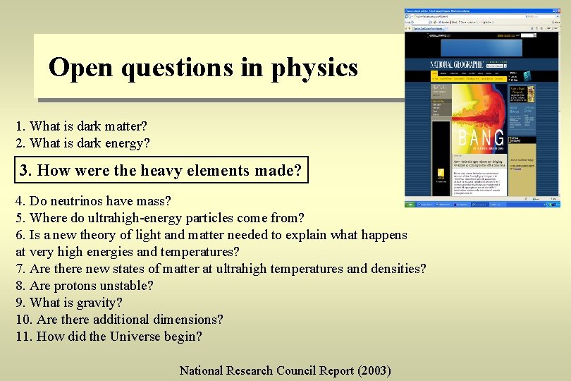 Open questions in physics 1. What is dark matter? 2. What is dark energy?
