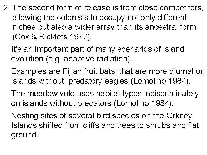 2. The second form of release is from close competitors, allowing the colonists to