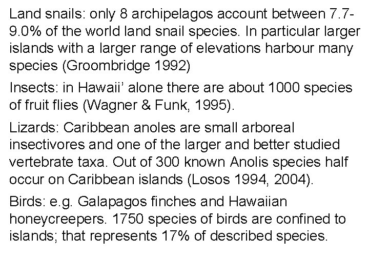 Land snails: only 8 archipelagos account between 7. 79. 0% of the world land