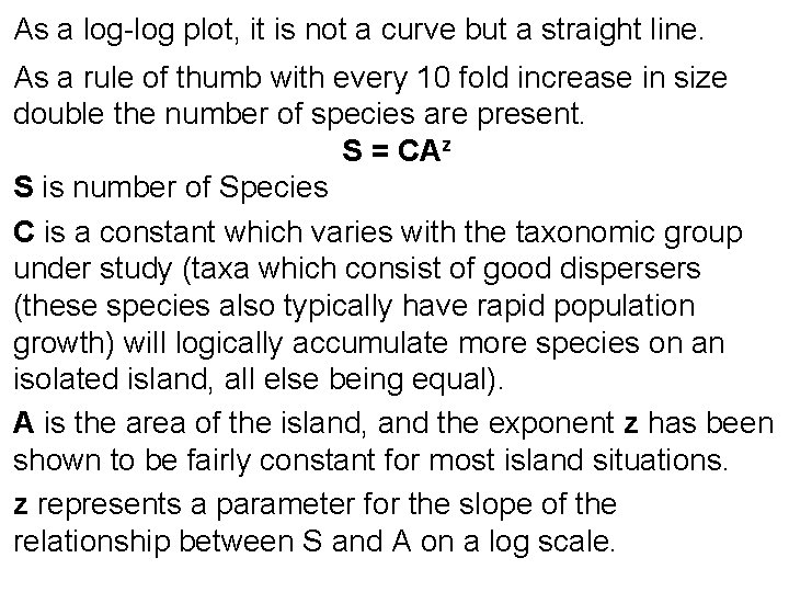 As a log-log plot, it is not a curve but a straight line. As