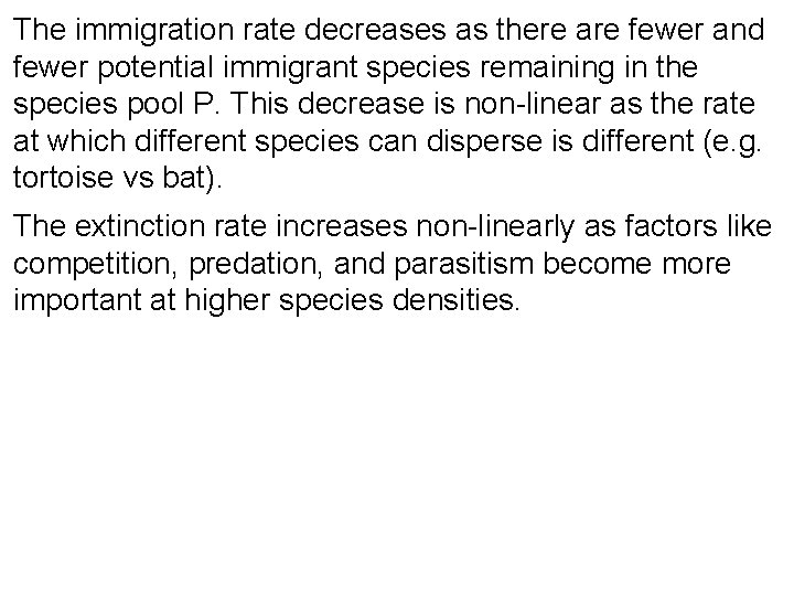 The immigration rate decreases as there are fewer and fewer potential immigrant species remaining