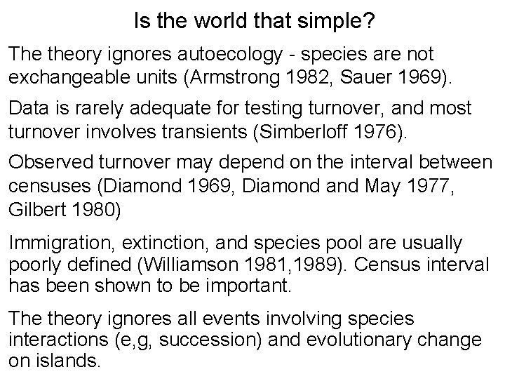 Is the world that simple? The theory ignores autoecology - species are not exchangeable