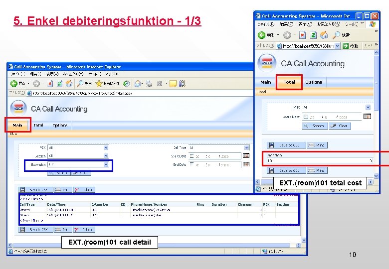 5. Enkel debiteringsfunktion - 1/3 EXT. (room)101 total cost EXT. (room)101 call detail 10