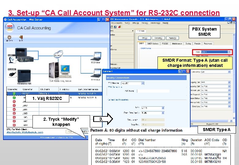 3. Set-up “CA Call Account System” for RS-232 C connection PBX System SMDR Format: