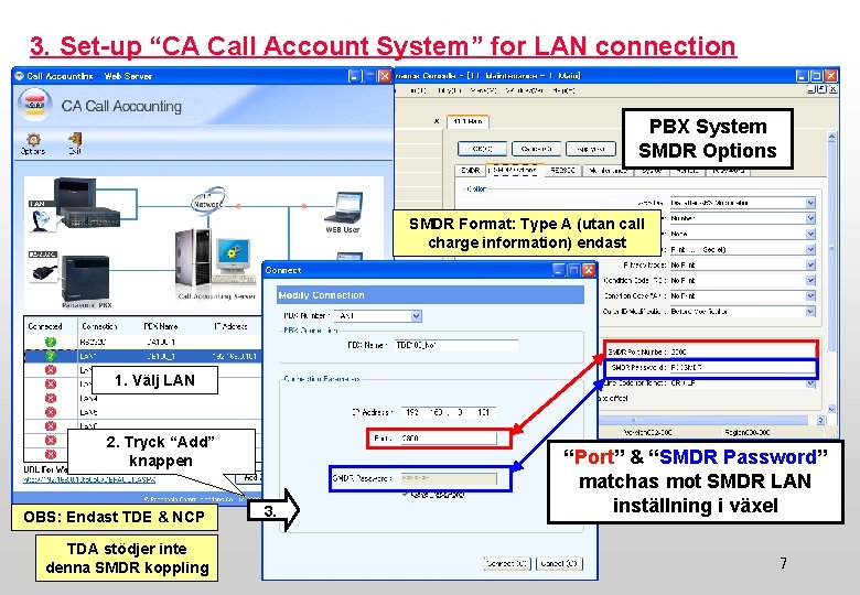 3. Set-up “CA Call Account System” for LAN connection PBX System SMDR Options SMDR