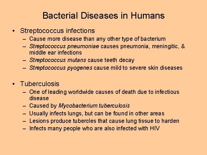 Bacterial Diseases in Humans • Streptococcus infections – Cause more disease than any other