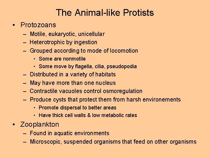The Animal-like Protists • Protozoans – Motile, eukaryotic, unicellular – Heterotrophic by ingestion –