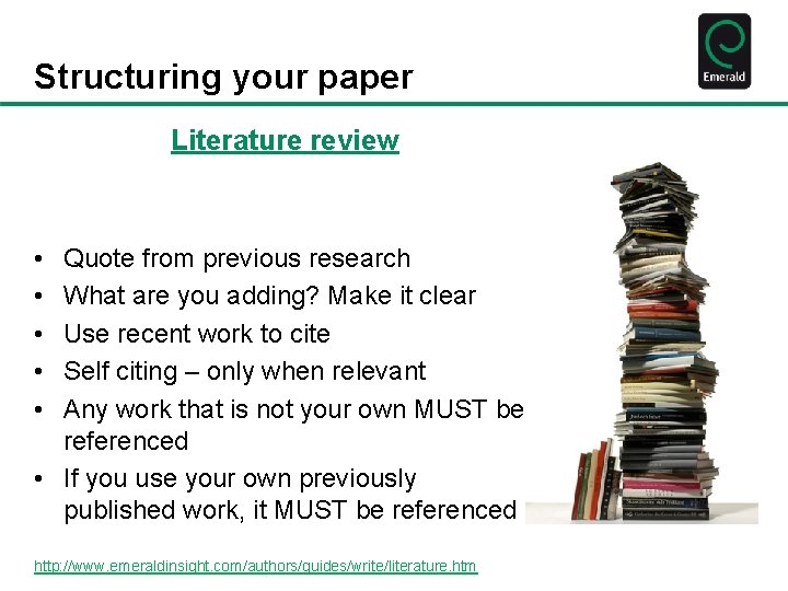 Structuring your paper Literature review • • • Quote from previous research What are