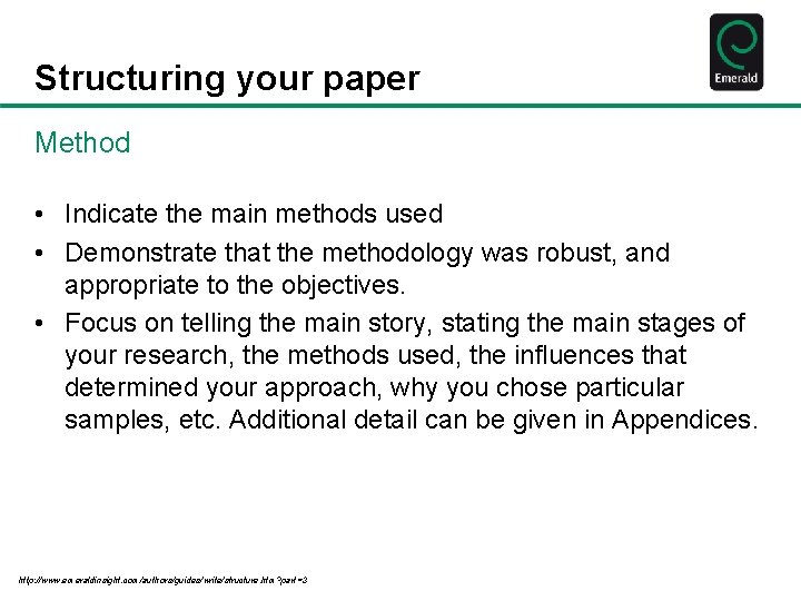 Structuring your paper Method • Indicate the main methods used • Demonstrate that the