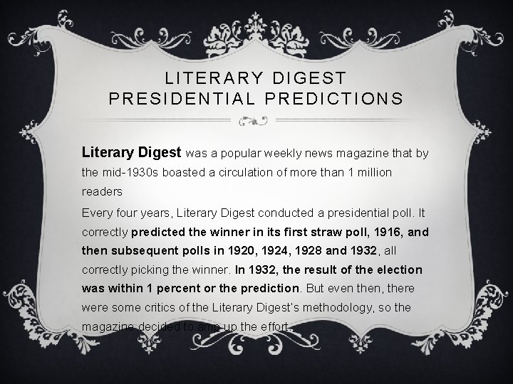 LITERARY DIGEST PRESIDENTIAL PREDICTIONS Literary Digest was a popular weekly news magazine that by