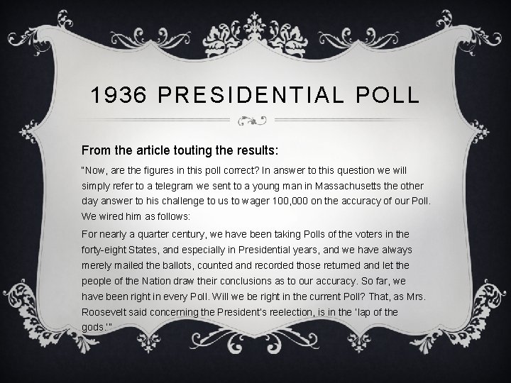 1936 PRESIDENTIAL POLL From the article touting the results: “Now, are the figures in